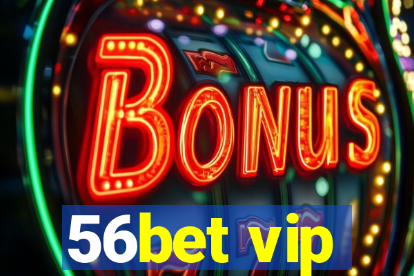 56bet vip